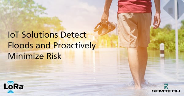 IoT Solutions Detect Floods and Proactively Minimize Risk