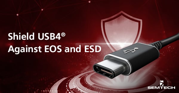 Shield USB4 Against EOS and ESD